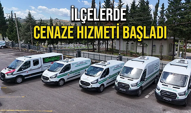 İlçelerde Cenaze Hizmeti Başladı