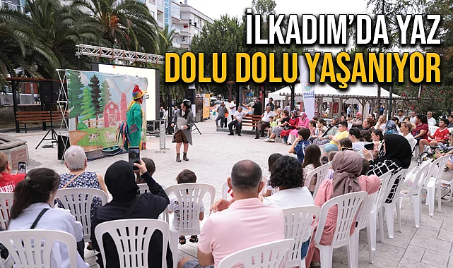 İlkadım'da Yaz Dolu Dolu Yaşanıyor