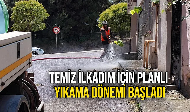 Temiz İlkadım için Planlı Yıkama Dönemi Başladı