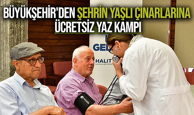 Büyükşehir'den Şehrin Yaşlı Çınarlarına Ücretsiz Yaz Kampı
