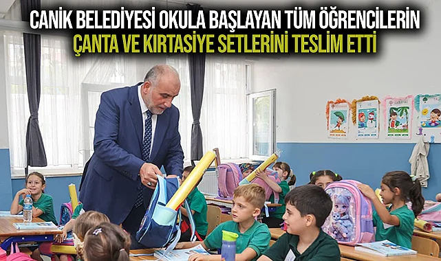 Canik Belediyesi Okula Başlayan Tüm Öğrencilerin Çanta ve Kırtasiye Setlerini Teslim Etti