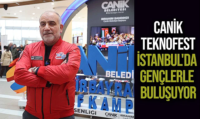 Canik TEKNOFEST İstanbul'da Gençlerle Buluşuyor