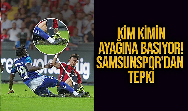 Kim Kimin Ayağına Basıyor! Samsunspor’dan Tepki