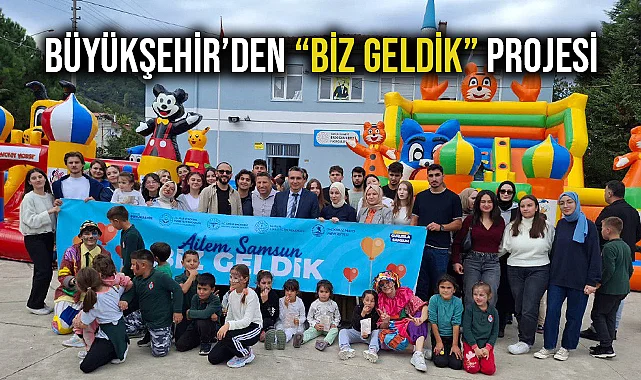 Büyükşehir’den “Biz Geldik” Projesi