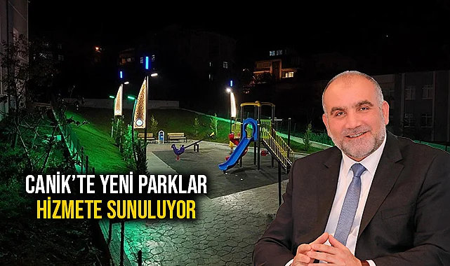 Canik'te Yeni Parklar Hizmete Sunuluyor