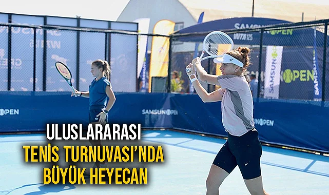 Samsun'da Tenis Turnuvası'nda Büyük Heyecan