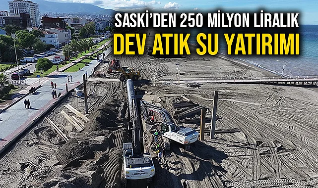 Saski’den 250 Milyon Liralık Dev Atık Su Yatırımı