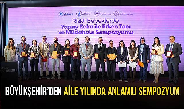 Büyükşehir’den Aile Yılında Anlamlı Sempozyum