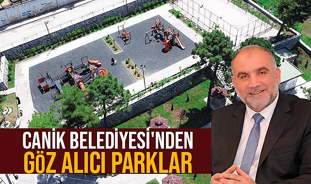 Canik Belediyesi'nden Göz Alıcı Parklar