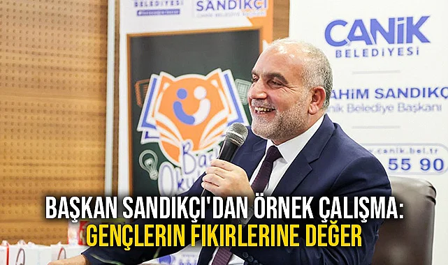 Başkan Sandıkçı'dan Örnek Çalışma: Gençlerin Fikirlerine Değer