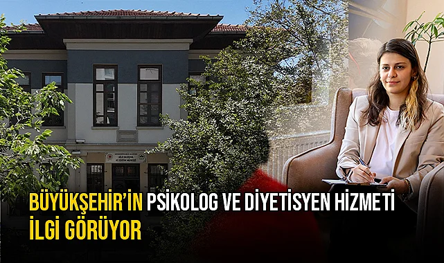 Büyükşehir’in Psikolog Ve Diyetisyen Hizmeti İlgi Görüyor