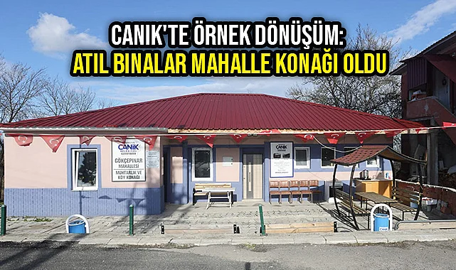 Canik'te Örnek Dönüşüm: Atıl Binalar Mahalle Konağı Oldu