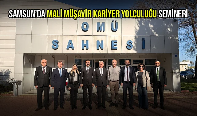 Samsun’da Mali Müşavir Kariyer Yolculuğu Semineri