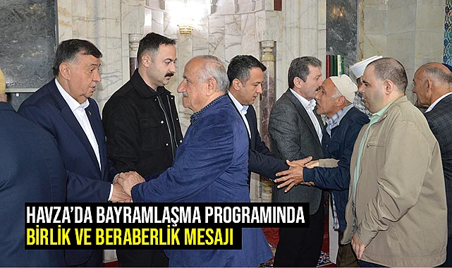 Havza’da Bayramlaşma Programında Birlik ve Beraberlik Mesajı