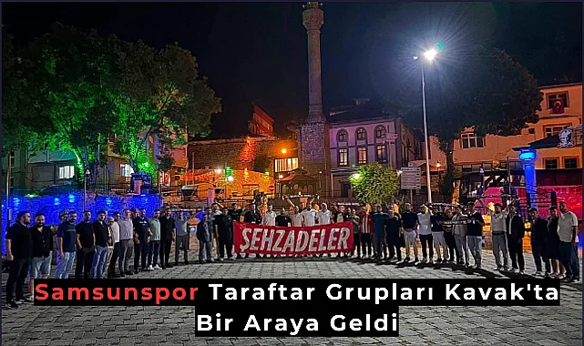 Samsunspor Taraftar Grupları Kavak'ta Bir Araya Geldi