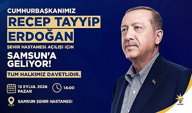 Cumhurbaşkanı Erdoğan Yarın Samsun’da