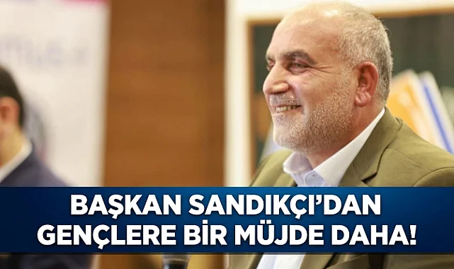 Başkan Sandıkçı'dan Gençlere Bir Müjde Daha!
