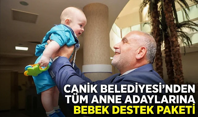 Canik Belediyesi'nden Tüm Anne Adaylarına Bebek Destek Paketi