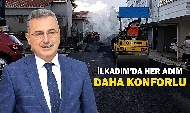 İlkadım’da Her Adım Daha Konforlu