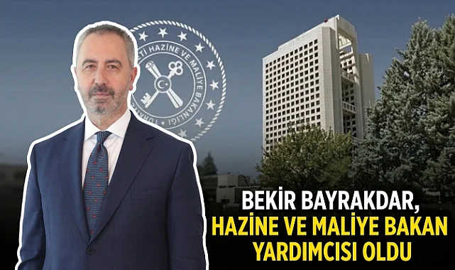 Resmî Gazete'de Üst Düzey Atama Kararları: Bekir Bayrakdar Bakan Yardımcısı Oldu