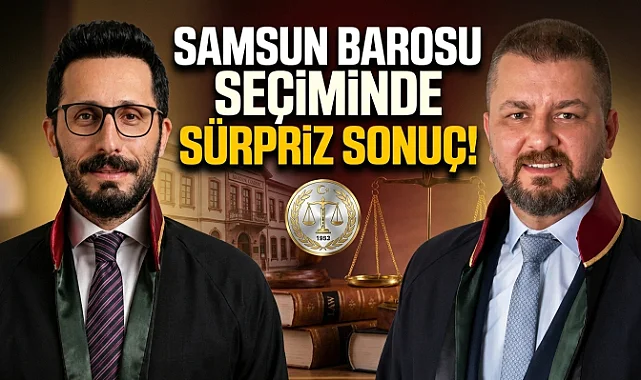 Samsun Barosu Seçiminde Sürpriz Sonuç!