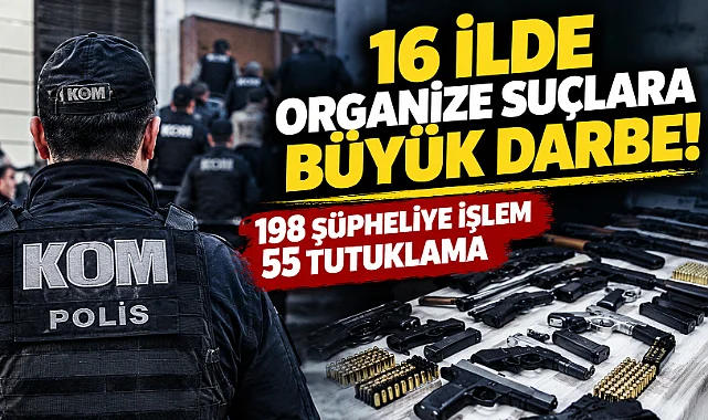 Samsun Dahil 16 İlde "Organize Suçlarla Mücadele" operasyonu: 198 gözaltı
